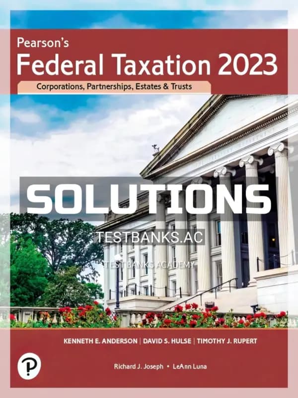 Solutions Manual for Pearson’s Federal Taxation 2023 Corporations Partnerships Estates & Trusts 36th Edition by Rupert cover