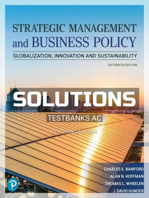 Solutions Manual for Strategic Management and Business Policy 16th Edition by Bamford cover