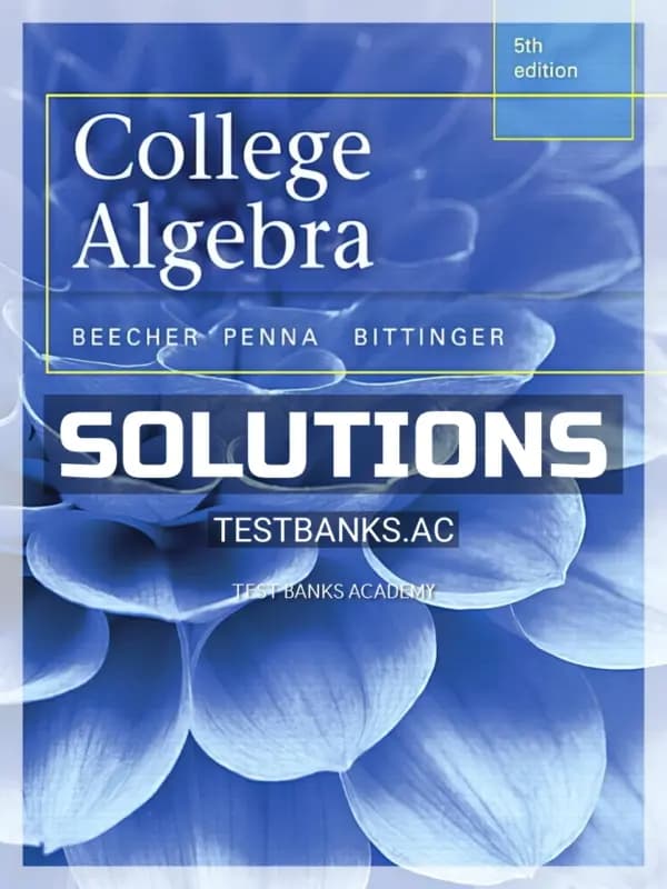 Solutions Manual for College Algebra 5th Edition by Beecher cover