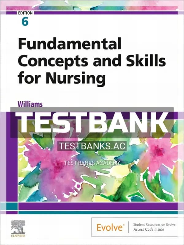 Test Bank for deWits Fundamental Concepts and Skills for Nursing 6th Edition by Williams cover