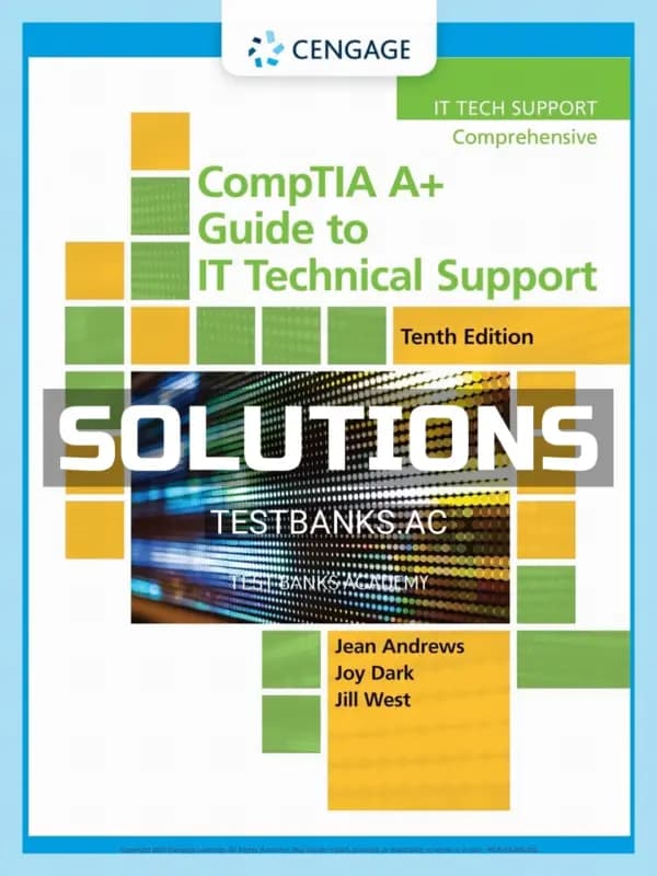 Solutions Manual for CompTIA A Guide to IT Technical Support 10th Edition by Andrews cover