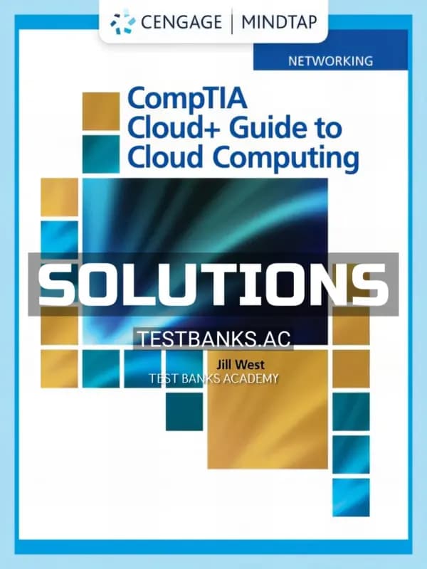 Solutions Manual for CompTIA Cloud Guide to Cloud Computing 1st Edition by West cover
