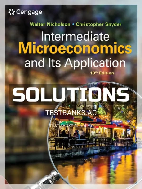 Solutions Manual for Intermediate Microeconomics and Its Application 13th Edition by Nicholson cover