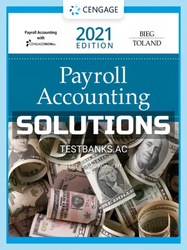 Solutions Manual for Payroll Accounting 2021 31st Edition by Bieg cover