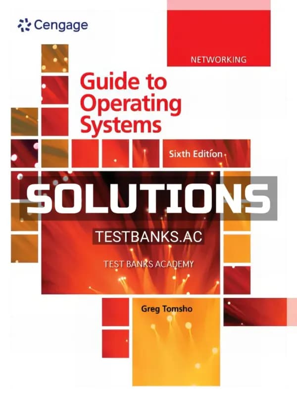 Solutions Manual for Guide to Operating Systems 6th Edition by Tomsho cover