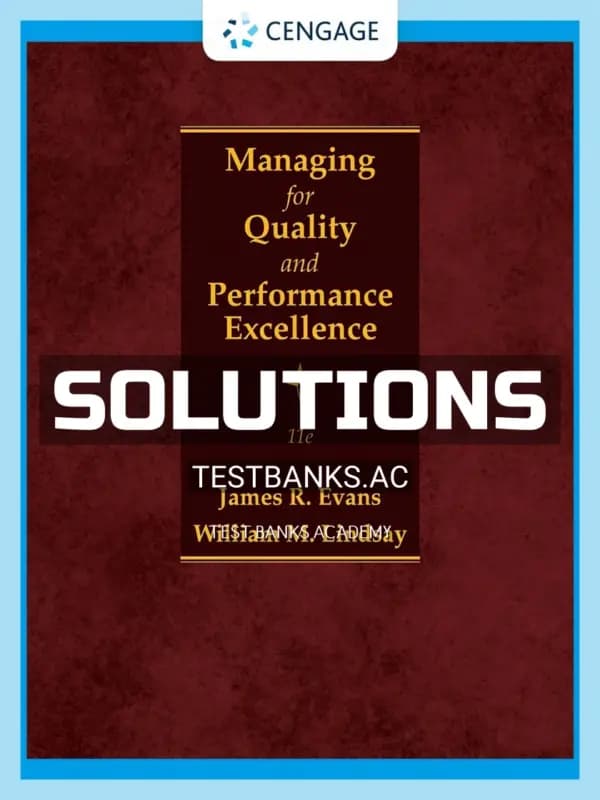 Solutions Manual for Managing for Quality and Performance Excellence 11th Edition by Evans cover