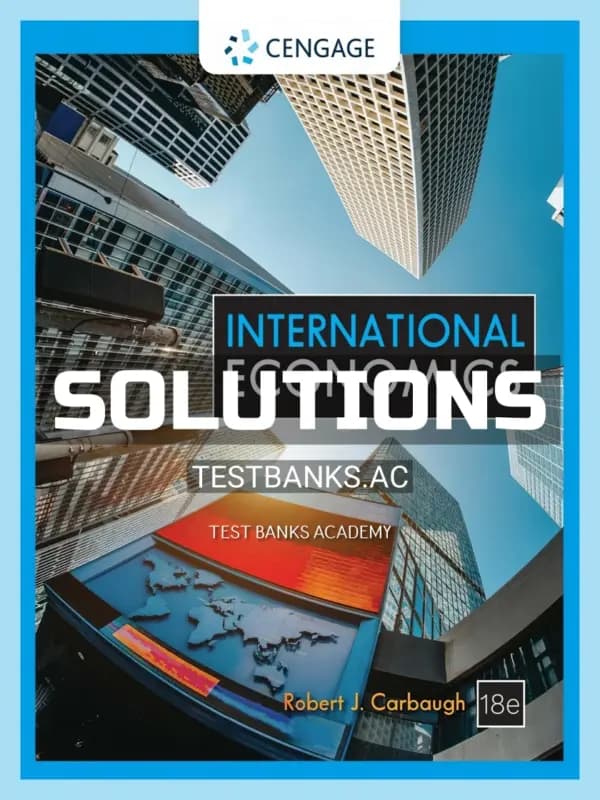 Solutions Manual for International Economics 18th Edition by Carbaugh cover