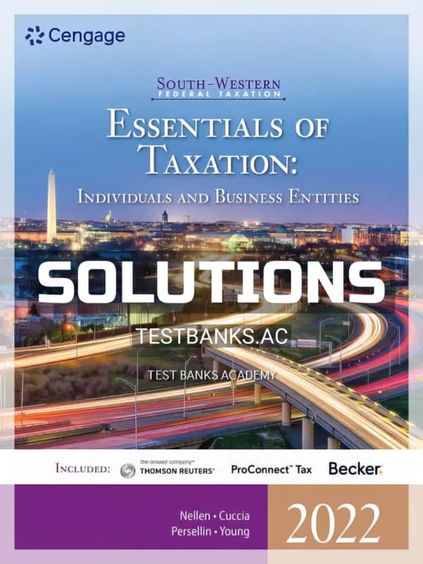 Solutions Manual for South Western Federal Taxation 2022 Essentials of Taxation Individuals and Business Entities 25th Edition by Nellen cover
