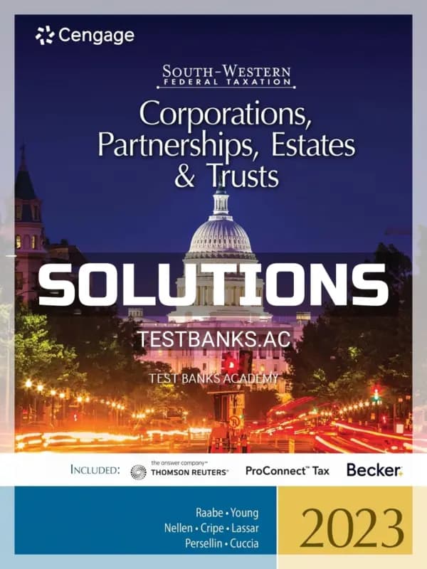 Solutions Manual for South Western Federal Taxation 2023 Corporations Partnerships Estates and Trusts 46th Edition by Raabe cover