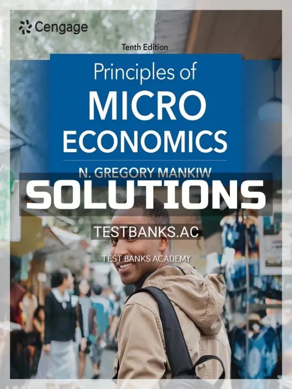 Solutions Manual for Principles of Microeconomics 10th Edition by Mankiw cover