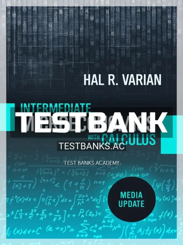 Test Bank for Intermediate Microeconomics with Calculus A Modern Approach 1st Edition by Varian cover
