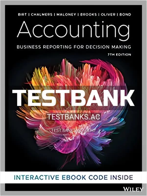 Test Bank for Accounting Business Reporting for Decision Making 7th Edition by Birt cover