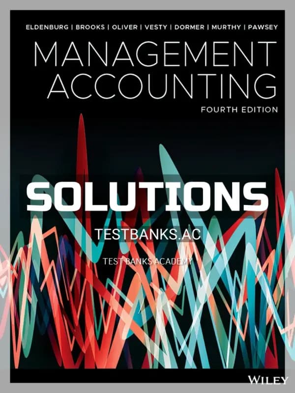Solutions Manual for Management Accounting 4th Edition by Eldenburg cover