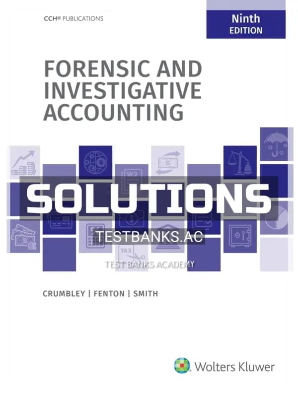 Solutions Manual for Forensic and Investigative Accounting 9th Edition by Crumbley cover
