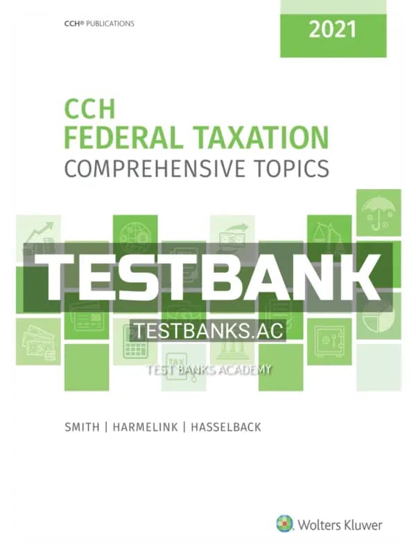 Test Bank for CCH Federal Taxation Comprehensive Topics 2021 1st Edition by Smith cover