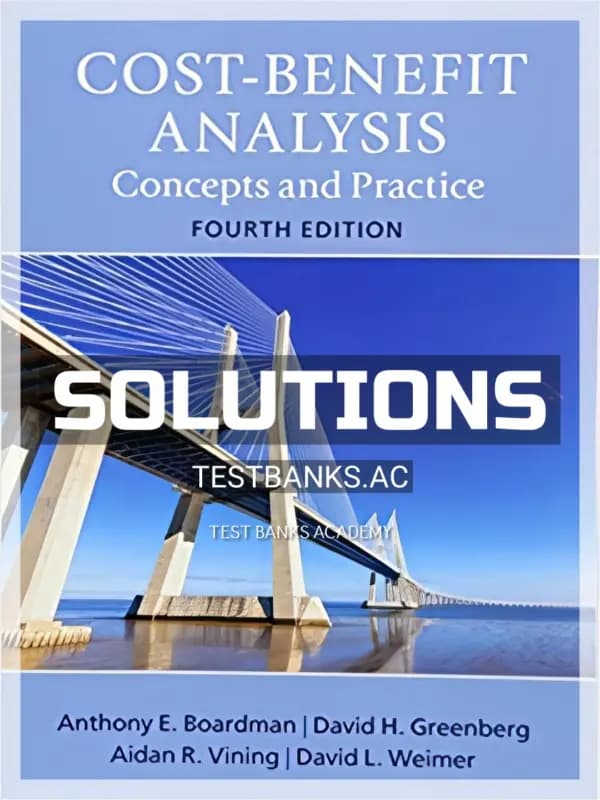 Solutions Manual for Cost Benefit Analysis Concepts and Practice 4th Edition by Boardman cover