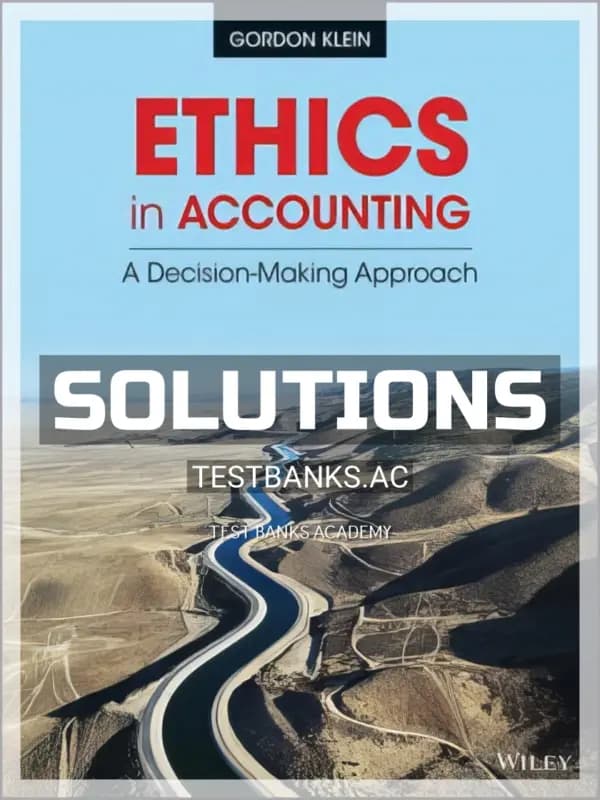 Solutions Manual for Ethics in Accounting A Decision-Making Approach 1st Edition by Klein cover
