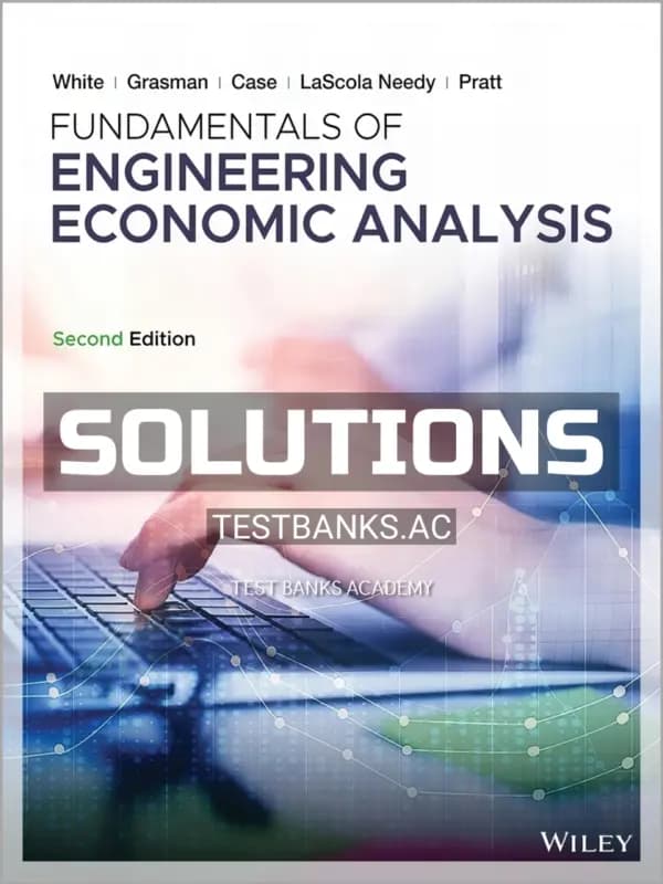 Solutions Manual for Fundamentals of Engineering Economic Analysis 2nd Edition by White cover
