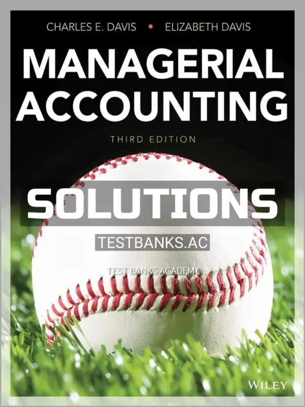 Solutions Manual for Managerial Accounting 3rd Edition by Davis cover