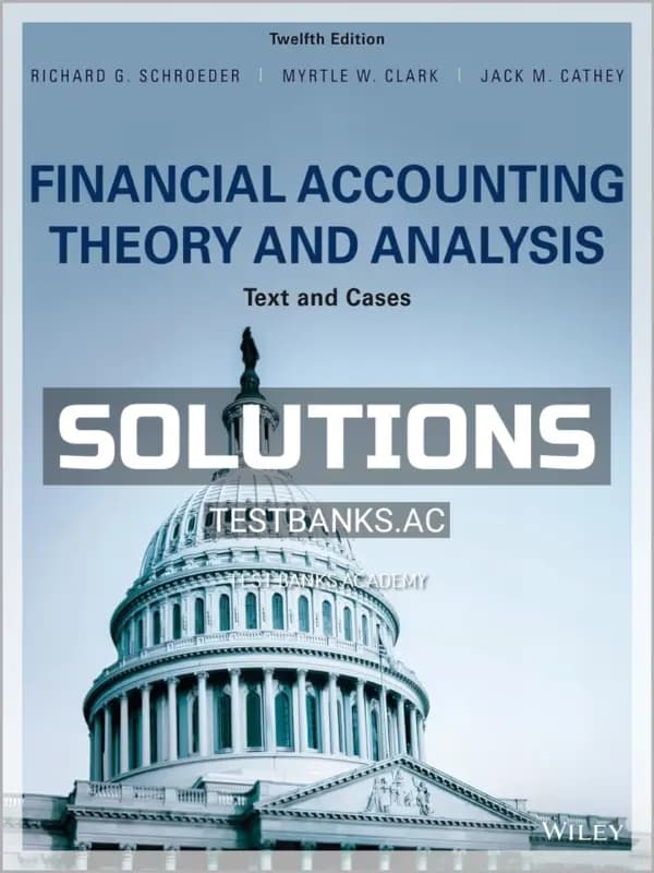 Solutions Manual for Financial Accounting Theory and Analysis Text and Cases 12th Edition by Schroeder cover