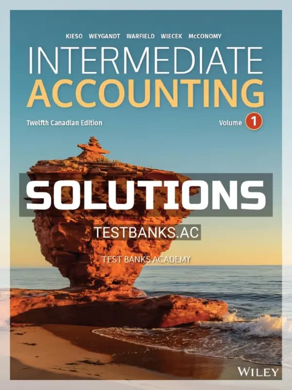 Solutions Manual for Intermediate Accounting Volume 1 12th CA Edition by Kieso cover