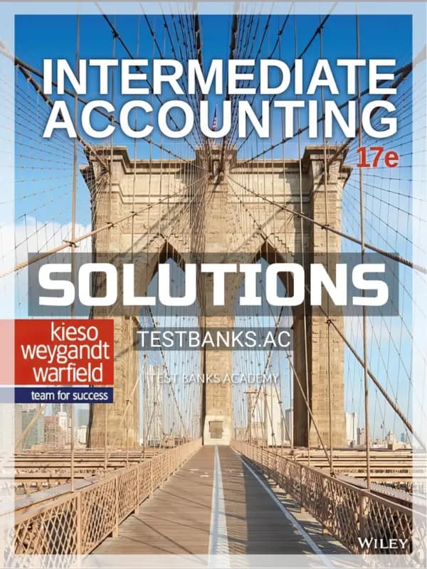 Solutions Manual for Intermediate Accounting 17th Edition by Kieso cover
