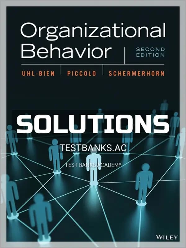 Solutions Manual for Organizational Behavior 2nd Edition by Uhl-Bien cover
