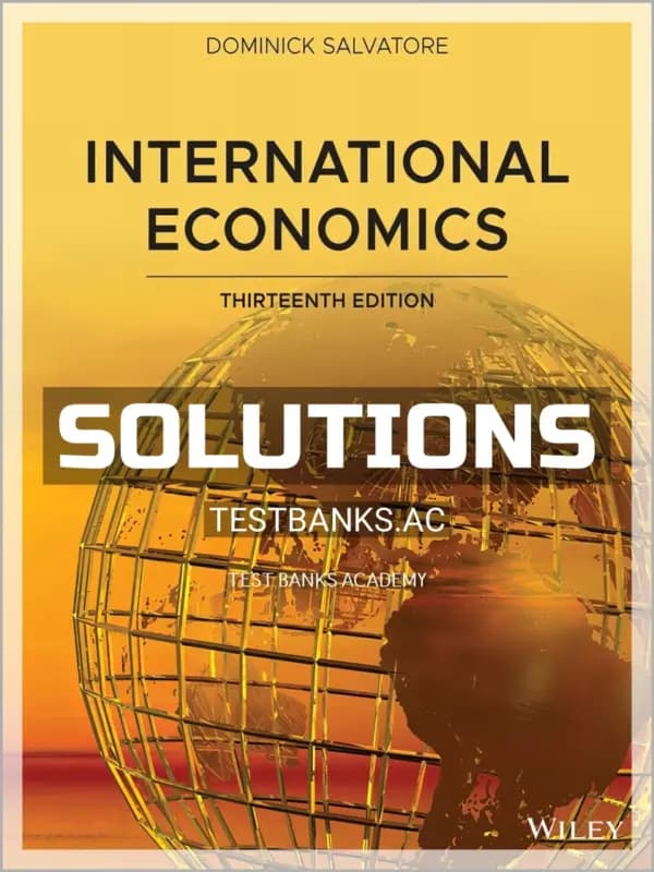 Solutions Manual for International Economics 13th Edition by Salvatore cover