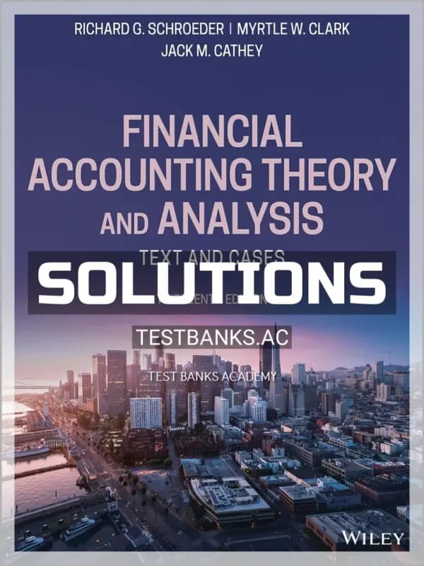 Solutions Manual for Financial Accounting Theory and Analysis Text and Cases 13th Edition by Schroeder cover