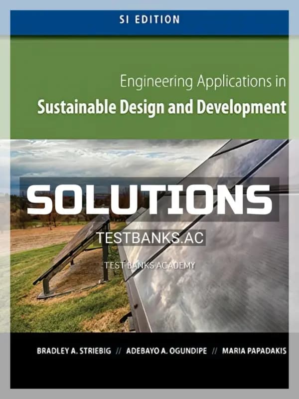 Solutions Manual for Engineering Applications in Sustainable Design and Development SI Edition 1st Edition by Striebig cover