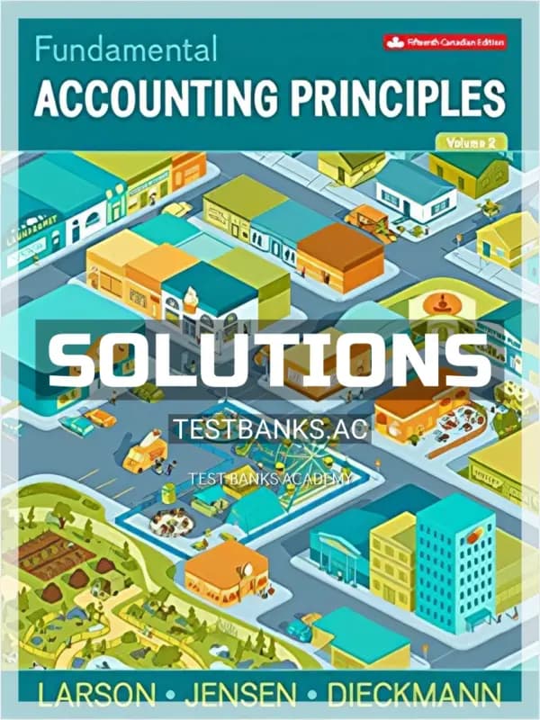 Solutions Manual for Fundamental Accounting Principles Volume 2 15th CA Edition by Larson cover