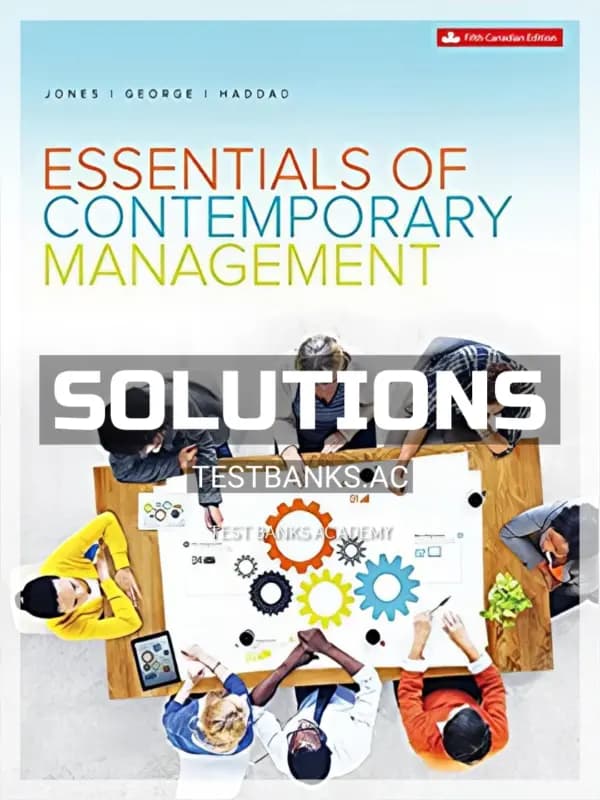 Solutions Manual for Essentials of Contemporary Management 5th CA Edition by Jones cover
