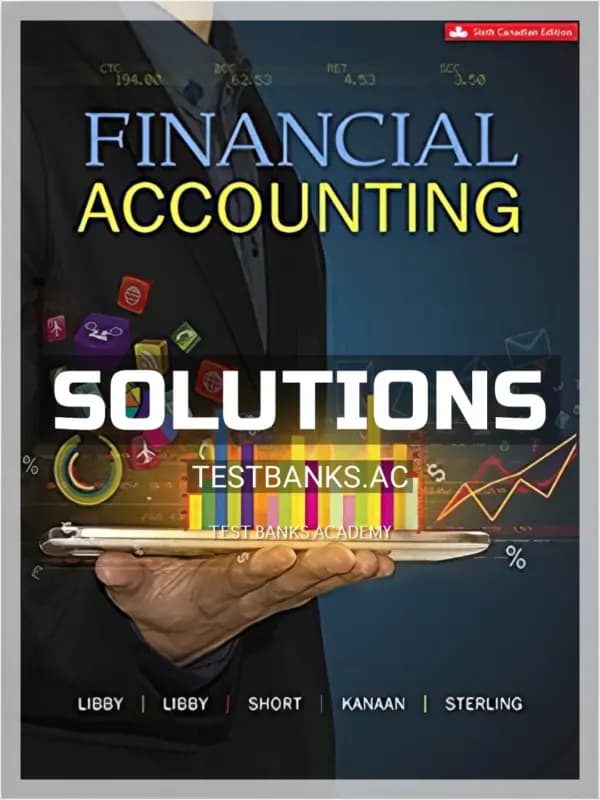 Solutions Manual for Financial Accounting 6th CA Edition by Libby cover