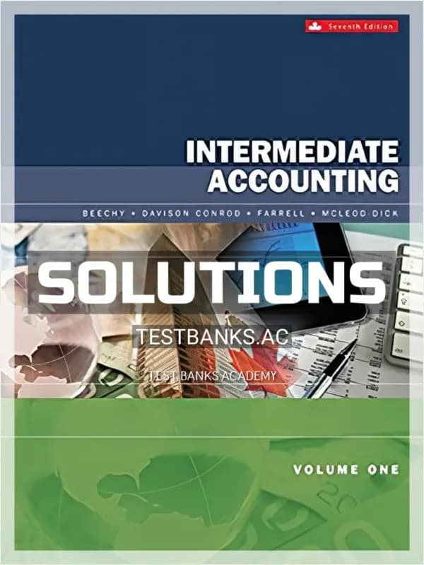 Solutions Manual for Intermediate Accounting Volume 1 7th CA Edition by Beechy cover