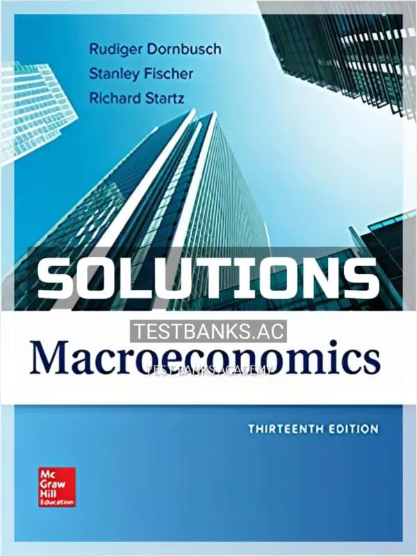 Solutions Manual for Macroeconomics 13th Edition by Dornbusch cover