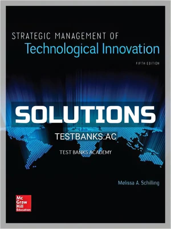 Solutions Manual for Strategic Management of Technological Innovation 5th Edition by Schilling cover