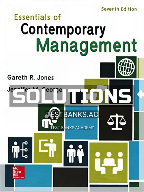 Solutions Manual for Essentials of Contemporary Management 7th Edition by Jones cover
