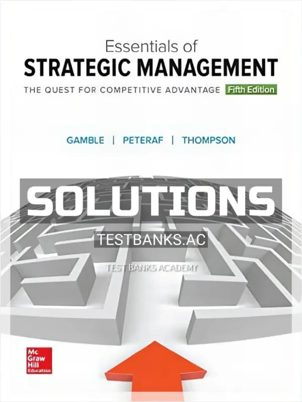 Solutions Manual for Essentials of Strategic Management The Quest for Competitive Advantage 5th Edition by Gamble cover