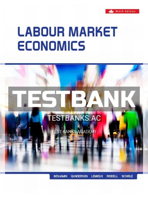 Test Bank for Labour Market Economics 9th CA Edition by Benjamin cover