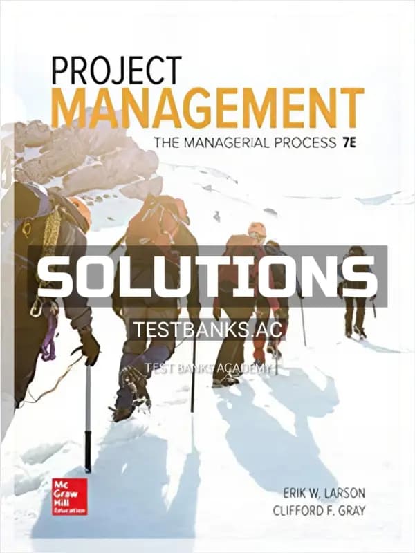 Solutions Manual for Project Management The Managerial Process 7th Edition by Larson cover