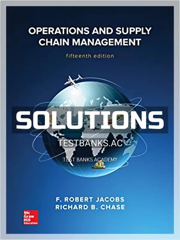 Solutions Manual for Operations and Supply Chain Management 15th Edition by Jacobs cover