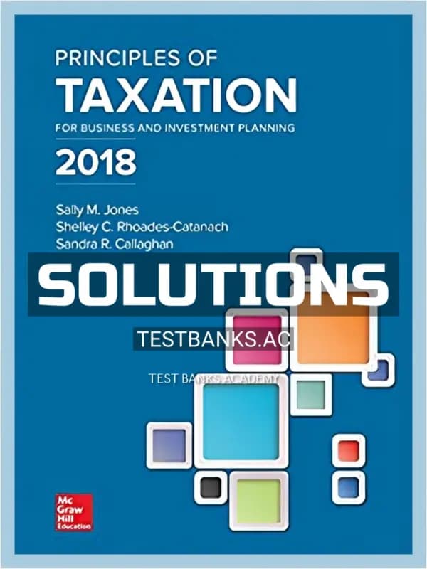 Solutions Manual for Principles of Taxation for Business and Investment Planning 21st Edition by Jones cover