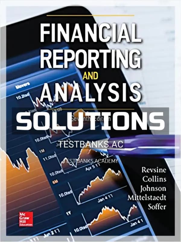 Solutions Manual for Financial Reporting and Analysis 7th Edition by Revsine cover