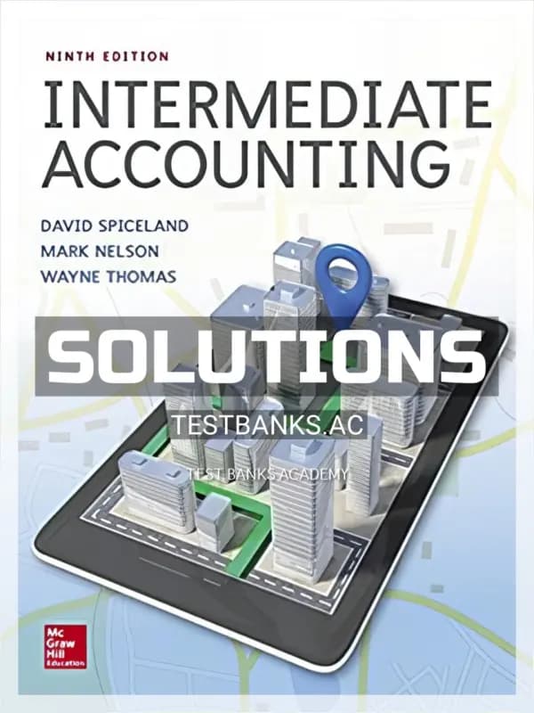 Solutions Manual for Intermediate Accounting 9th Edition by Spiceland cover