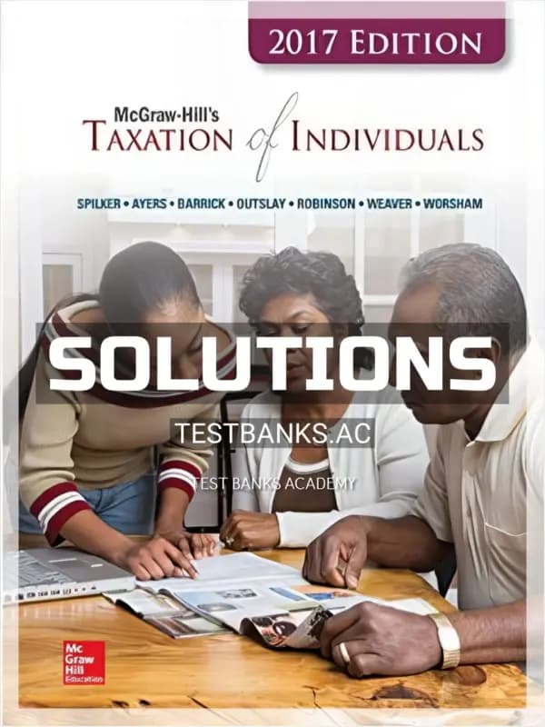 Solutions Manual for Taxation of Individuals 2017 8th Edition by Spilker cover