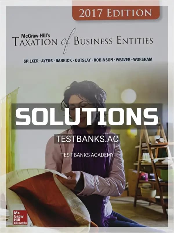 Solutions Manual for Taxation of Business Entities 2017 8th Edition by Spilker cover