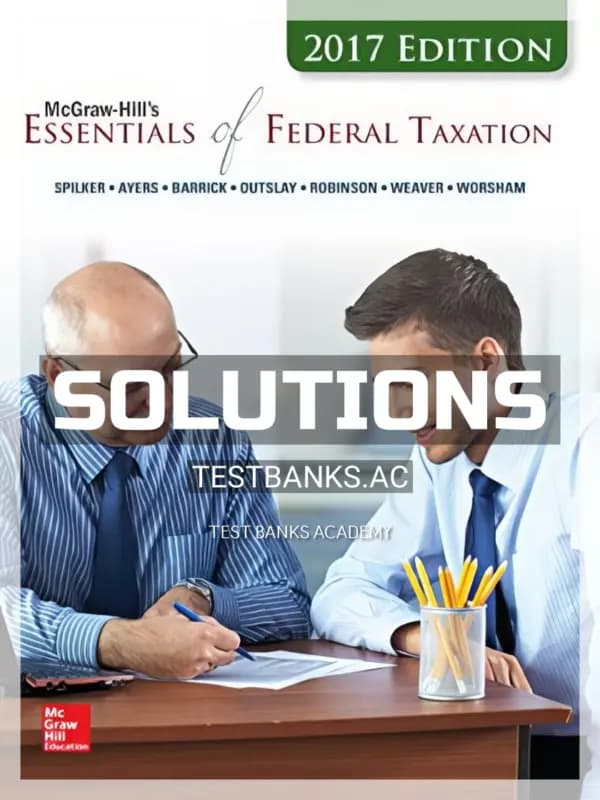 Solutions Manual for Essentials of Federal Taxation 2017 8th Edition by Spilker cover