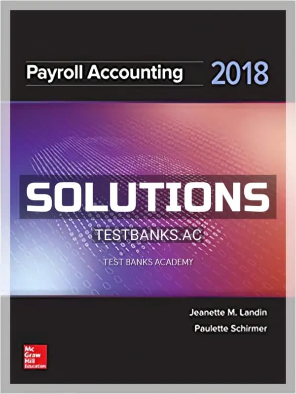 Solutions Manual for Payroll Accounting 2018 4th Edition by Landin cover