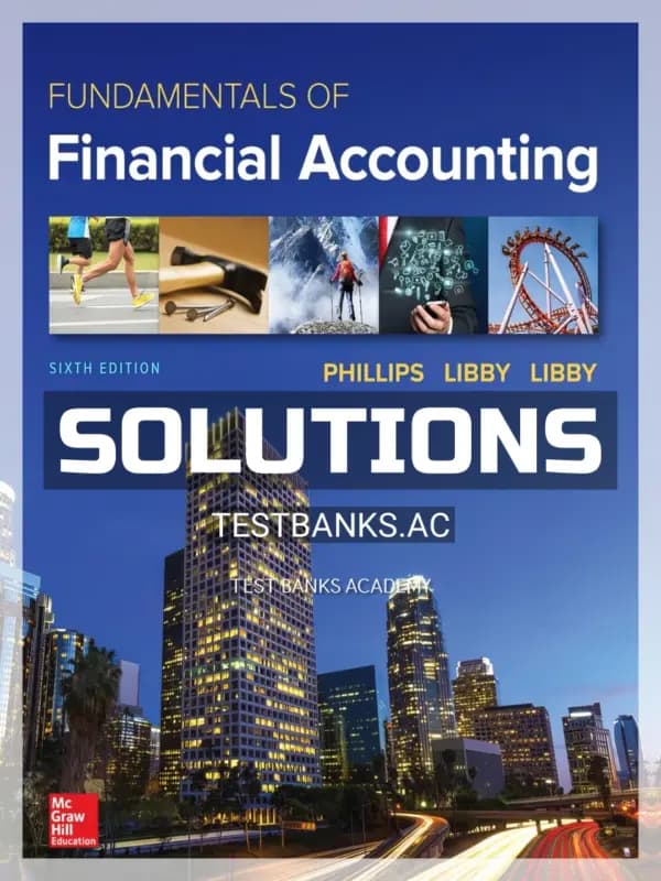 Solutions Manual for Fundamentals of Financial Accounting 6th Edition by Phillips cover