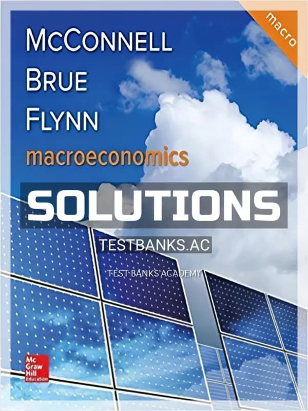 Solutions Manual for Macroeconomics 21st Edition by McConnell cover